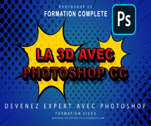 Formation 3D avec Photoshop CC – Maîtrisez le Design 3D